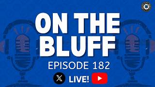 On The Bluff Ep 182| July 28, 2026