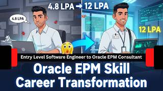 Real Case Study: Software Engineer to Oracle EPM Consultant | 4.8 LPA → 12 LPA