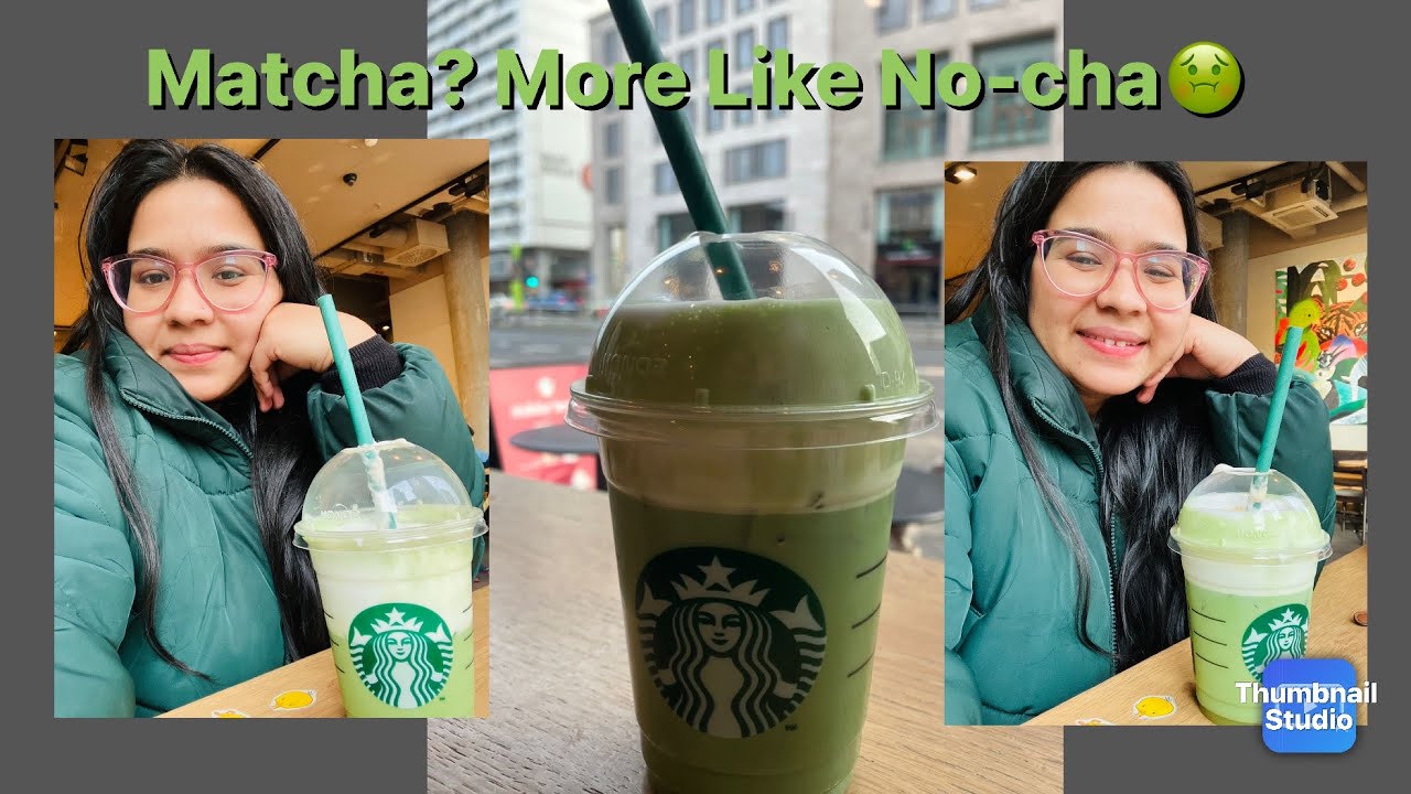 Tried Starbucks MATCHA for the first time🙄 