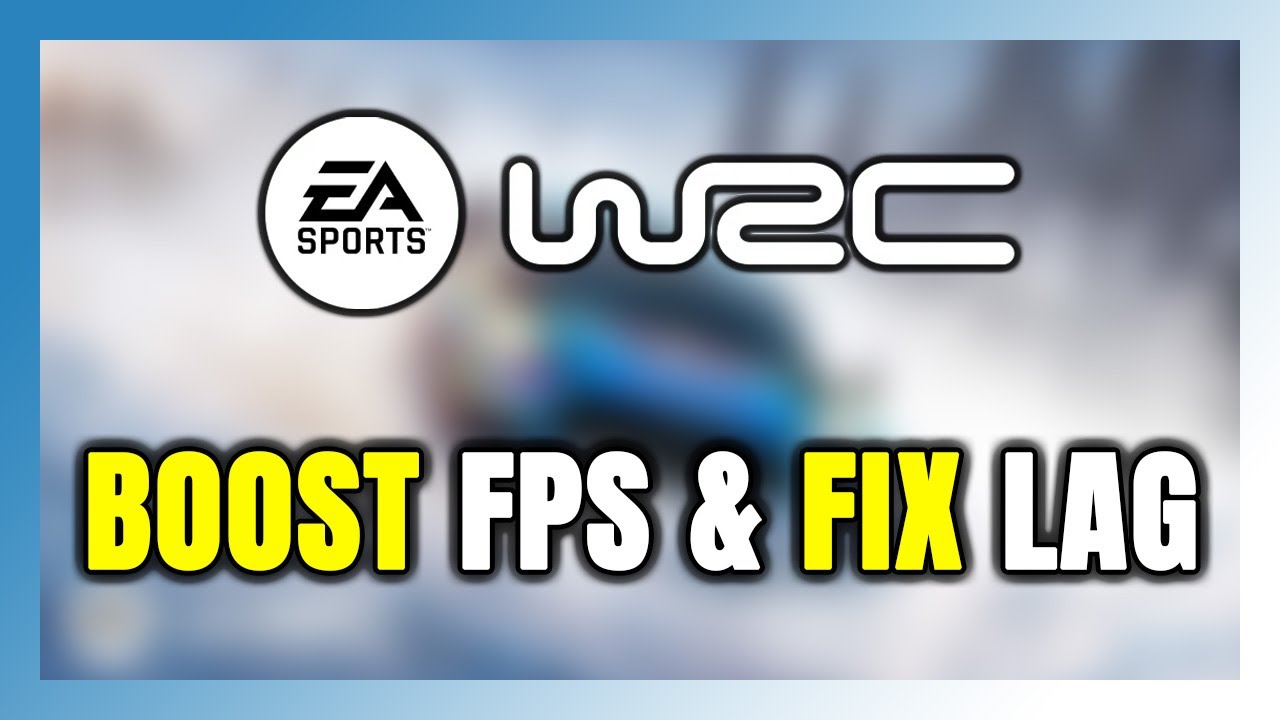 How to BOOST FPS and FIX LAG in EA Sports WRC! Optimization Guide - YouTube