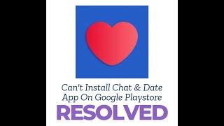 "Fix Can't Install Chat & Date App on Google Play Store 📱💬 | Quick & Easy Solution!"