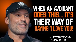 When an Avoidant Starts Acting STRANGE... It’s Not Fear — It’s LOVE!" | Tony Robbins Motivationa