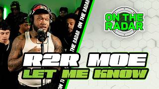 R2R Moe Let Me Know | On The Radar Performance