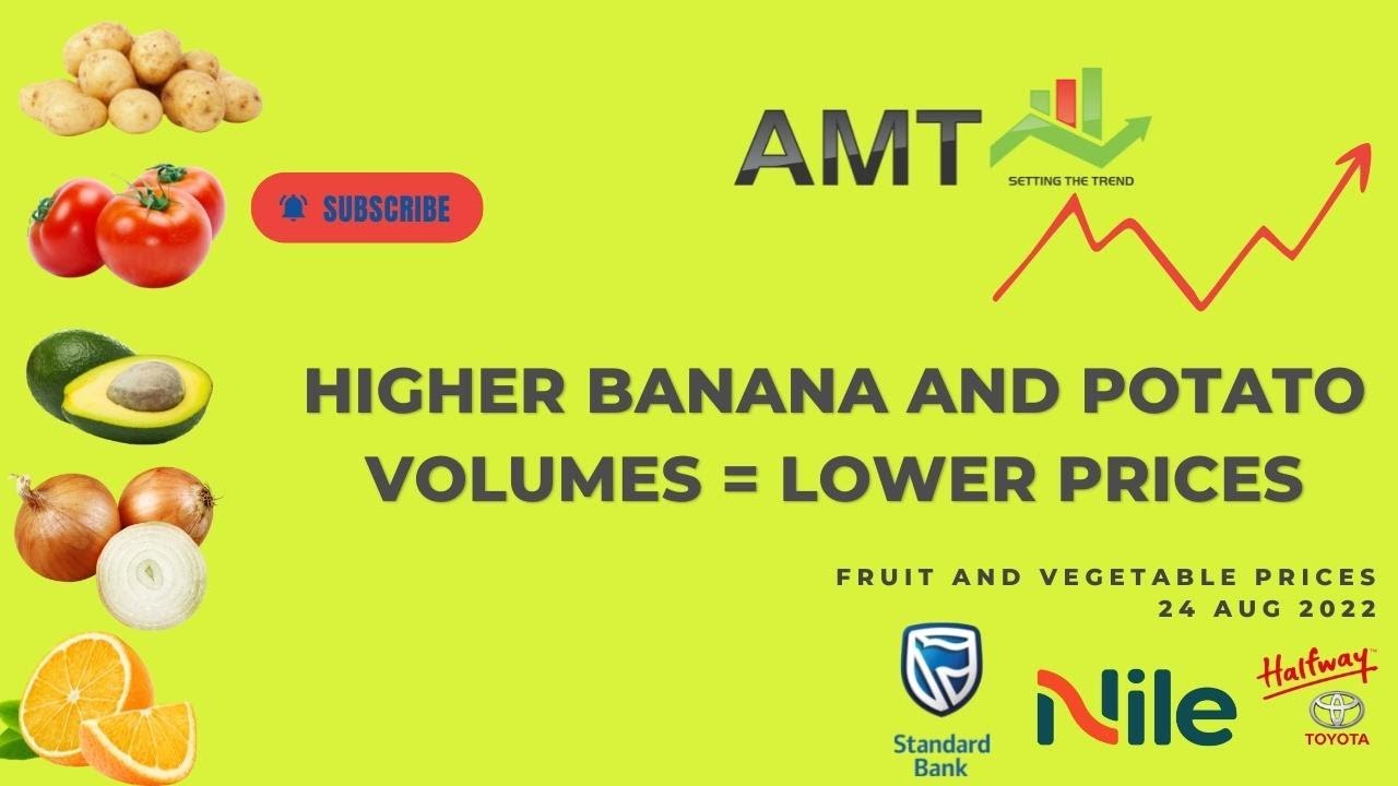 Higher Banana and Potato volumes... | 24 Aug 2022 | AMT Fresh Produce ...