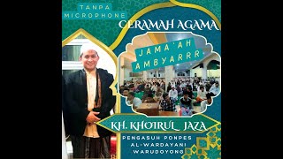 CERAMAH AGAMA TEGAS TAPI LUCU | KH. KHOIRUL JAZA | PIMPINAN PONPES AL-WARDAYANI | WARUDOYONG