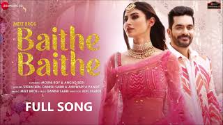 Baithe Baithe FULL SONG - Mouni Roy, Angad Bedi | Meet Bros Ft. Stebin, Danish, Aishwarya| Zee Music