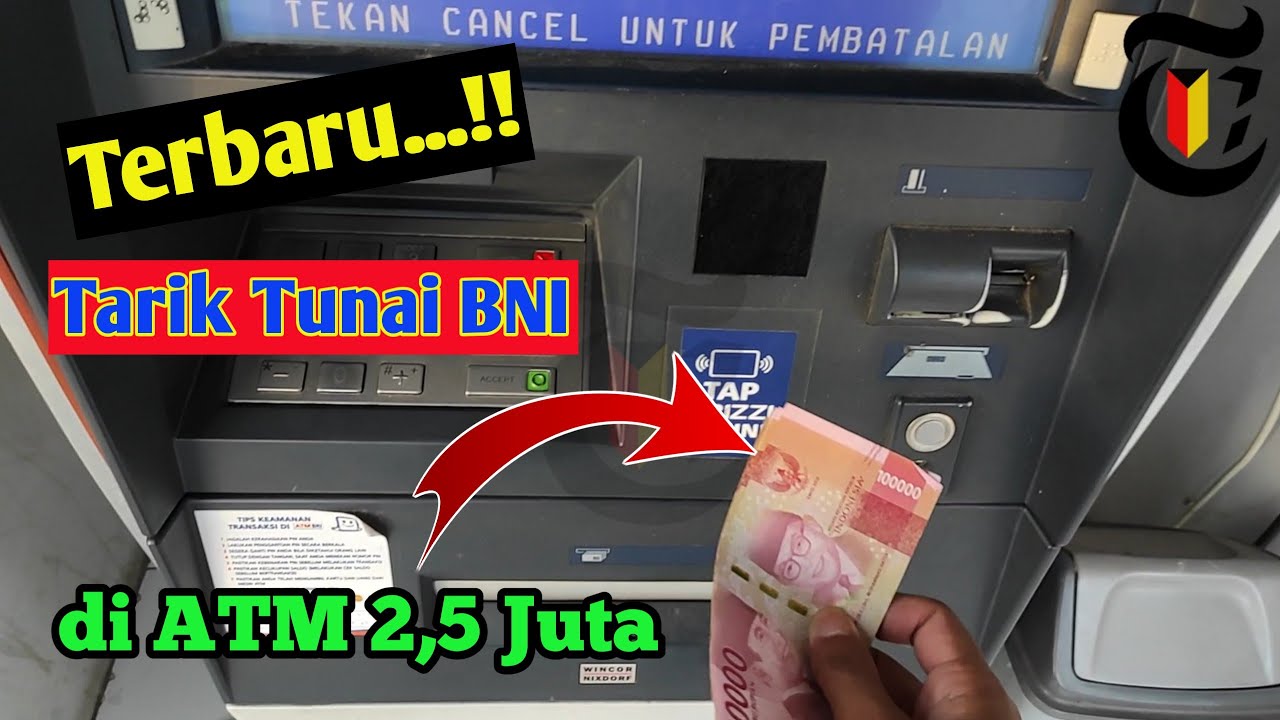 CARA AMBIL UANG 2,5 JUTA DI ATM BNI 