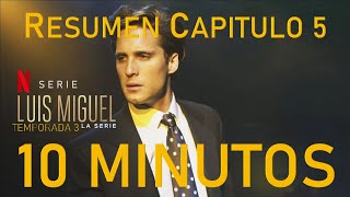 RESUMEN CAPITULO 5 EN 10 MINUTOS LUIS MIGUEL LA SERIE TERCERA Y  ULTIMA TEMPORADA