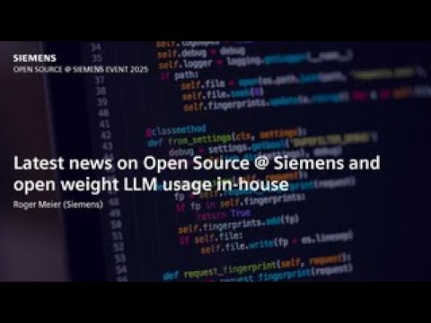 Latest news on Open Source @ Siemens and open weight LLM usage in-house