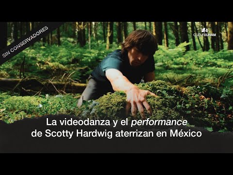 La videodanza y el performance de Scotty Hardwig aterrizan en México - Sin conservadores