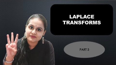 Laplace Transforms - Part 3