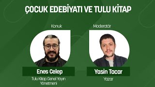 Çocuk Edebi̇yati Ve Tulu Ki̇tap - Enes Celep Kitap Rafı - Moderatör Yasin Tacar