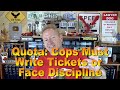Quota: Cops Must Write Tickets or Face Discipline - Ep. 7.345