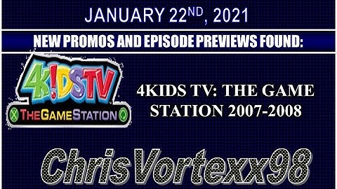 New Promos and Split Screen Credits Found: 1-22-2021: 4Kids TV: The Game Station 2007-2008