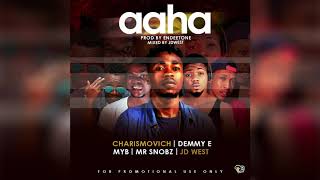 Demmy E x Charismovich x MYB x JD west x Mr Snobz - AAHA