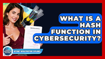What Is A Hash Function In Cybersecurity? - Internet Infrastructure Explained