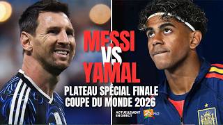 |DIRECT| ESPAGNE - ARGENTINE | 🏆Plateau Spécial FINALE COUPE DU MONDE 2026 | MESSI vs YAMAL