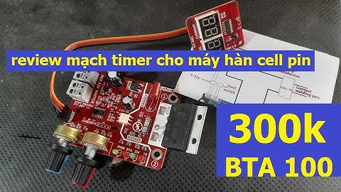 review Mạch Time NY-D01 BTA100/100A, Hướng dẫn đấu mạch timer cho máy hàn cell pin tự chế