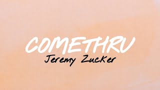 Jeremy Zucker • Comethru | LYRICS