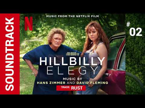 Hillbilly Elegy: Soundtrack - 02 Rust (Hans Zimmer & David Fleming)
