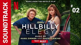 Hillbilly Elegy: Soundtrack - 02 Rust (Hans Zimmer & David Fleming)