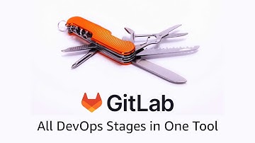 GitLab: All the DevOps Stages in One Tool