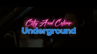City And Colour - Underground
