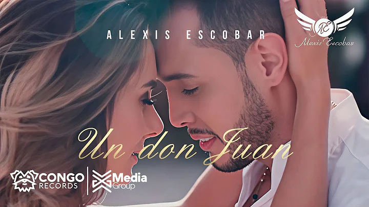 Alexis Escobar - Un Don Juan - (Video Oficial)