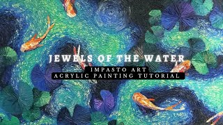 HOW TO PAINT KOI POND WITH PALETTE KNIFE | IMPASTO ART | ACRYLIC PAINTING TUTORIAL