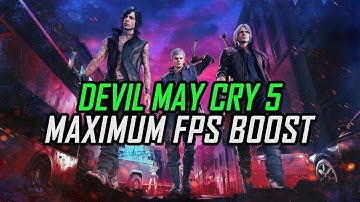 Devil May Cry 5 | How to Get Maximum FPS Boost and Fix Lag