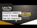 Gravitas: Ayodhya Verdict: What It Means For The Litigants