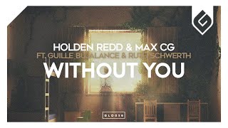 Holden Redd & Max CG - Without You (feat. Guille Bujalance & Ruth Schwerth)