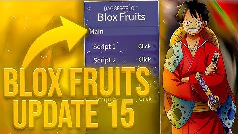 UPDATE 15 Roblox Blox Fruits Hack Script GUI   Auto Farm, Devil Fruit Sniper, Auto Quest!