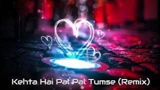 Kehta Hai Pal Pal Tumse | Udit Narayan & Anuradha Paudwal (Remix)