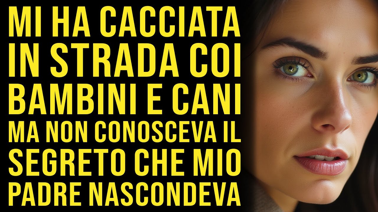 Mi ha cacciata in strada coi bambini e cani ma non conosceva il segreto ...