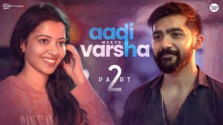 Aadhi Meets Varsha | Part 2 | Telugu Shortfilm 2024 | Rowdy Baby | South Indian Logic