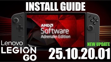 Easiest Way to Install AMD Adrenalin 25.10.20.01 on Lenovo Legion Go