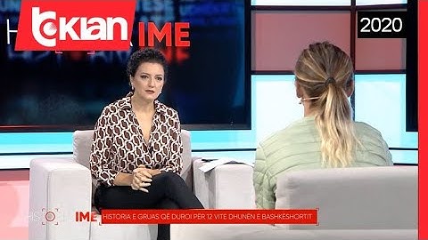Historia ime - Historia e gruas qe duroi per 12 vite dhunen e bashkeshortit!