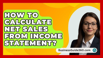 How To Calculate Net Sales From Income Statement? - BusinessGuide360.com