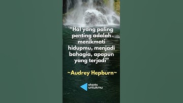 Kata Bijak Cara Agar Hidup Bahagia Shorts Quotes Audrey Hepburn
