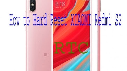 How to Hard Reset XIAOMI Redmi S2