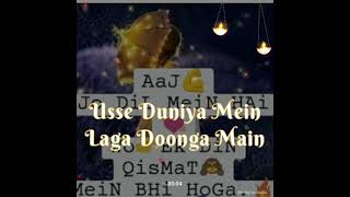 Aaj joh dil mein ||song lyrics  WhTsapp status