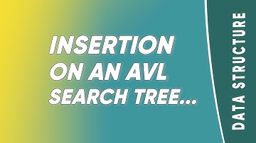 INSERTION ON AN AVL SEARCH TREE...