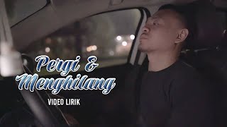 Pergi & Menghilang