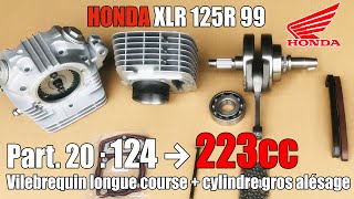 HONDA XLR 125 R  Part 20 Big Bore Stroker 124cc→223cc - Vilo longue course et cylindre gros alésage