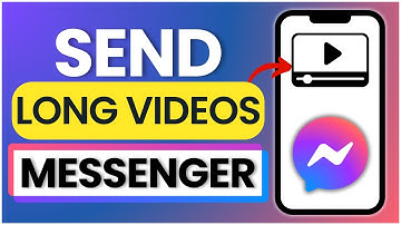 How To Send Long Videos On Messenger 2025