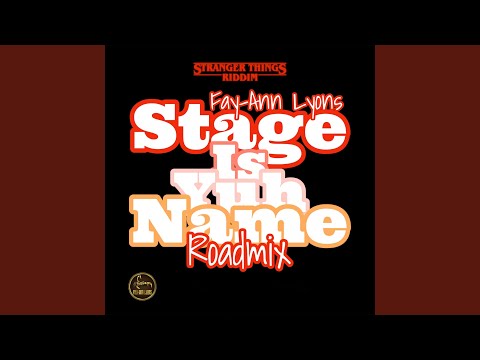 Stage Is Yuh Name (Roadmix)