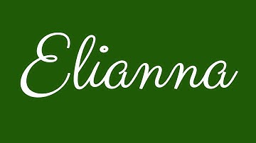 Learn how to Sign the Name Elianna Stylishly in Cursive Writing