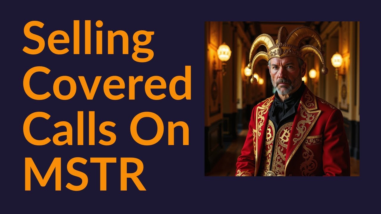 Selling Covered Calls On MSTR