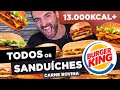 TODOS OS SANDUÍCHES DO BURGER KING!! | Carne Bovina | 13.000+ KCAL